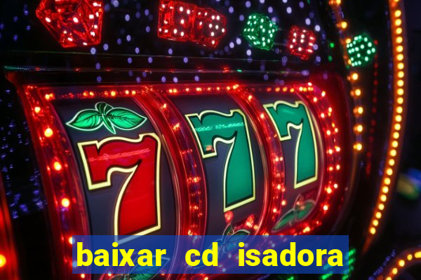 baixar cd isadora pompeo - processo